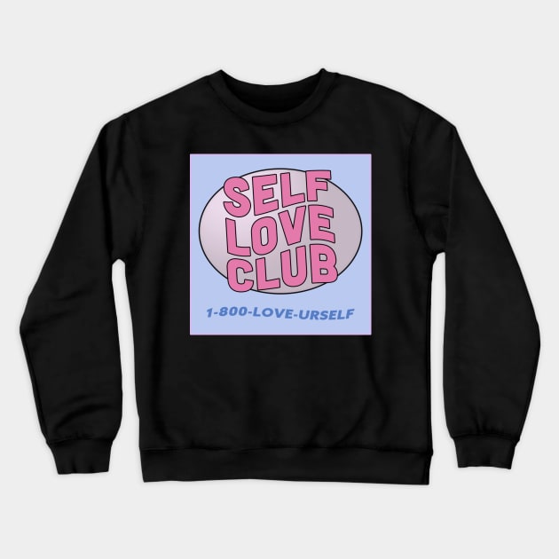 SELF LOVE CLUB - love urself Crewneck Sweatshirt by Erin Smart